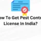 How To Get Pest Control License In India